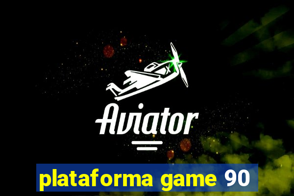 plataforma game 90